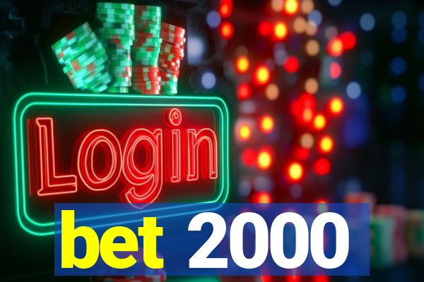 bet 2000